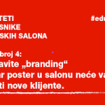 PRIORITETI ZA VLASNIKE FRIZERSKIH SALONA:<BR>4. Dobar poster u salonu nije dovoljan